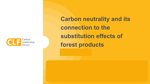 Wood Carbon Seminars - 2.1: Carbon Neutrality and its Connection to the Substitution Effects of Forest Products